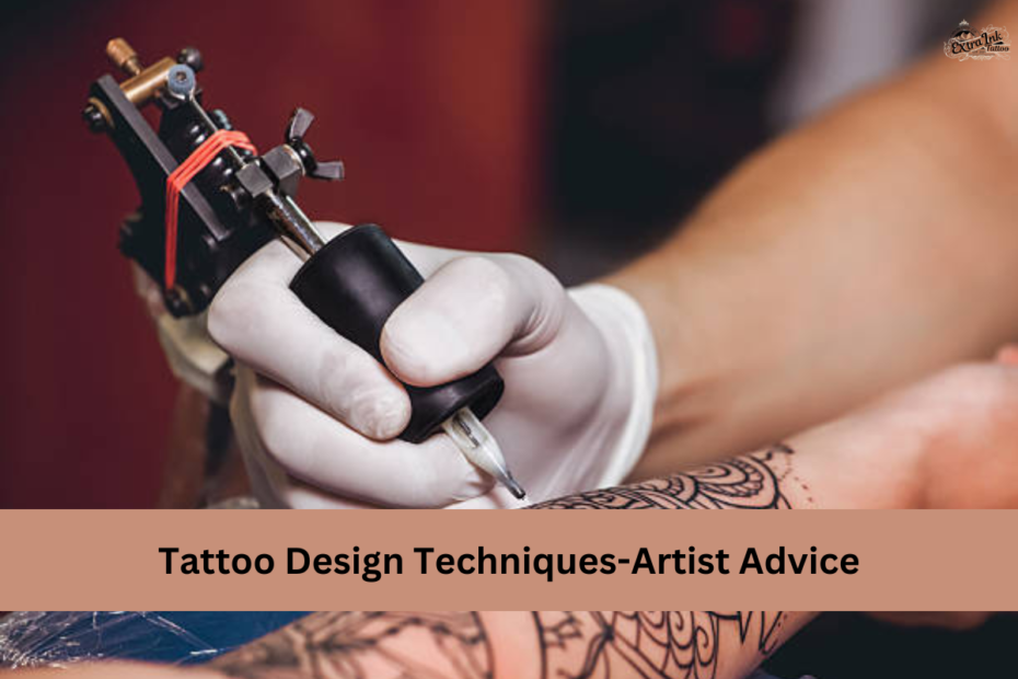 Tattoo Design Techniques-Artist Advice